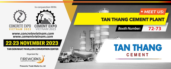 Opportunity to meet TanThang Cement Plant at  Vietnam Cement Concrete Exhibition.